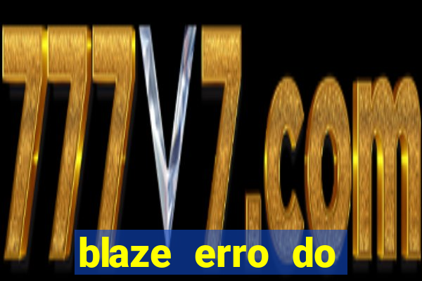 blaze erro do servidor interno